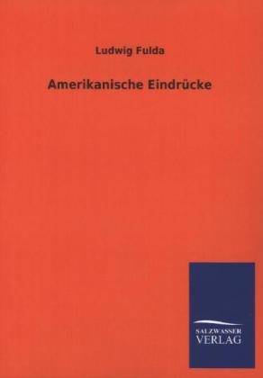 Amerikanische Eindrücke - Ludwig Fulda