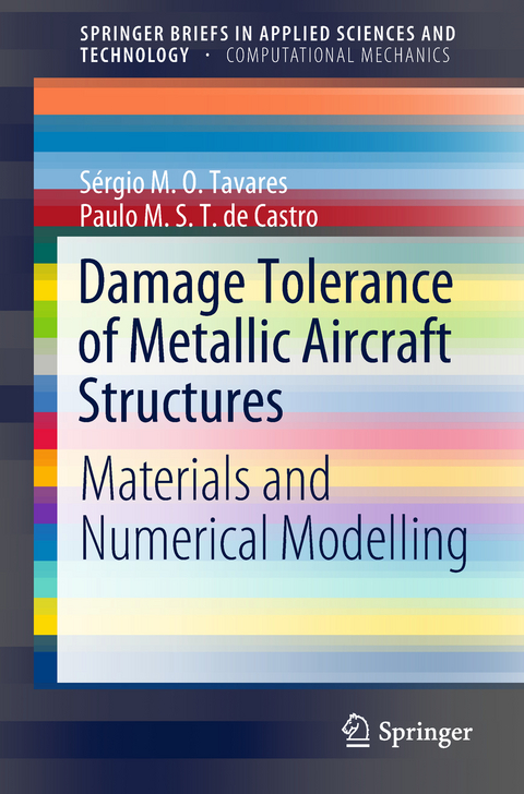 Damage Tolerance of Metallic Aircraft Structures - Sérgio M. O. Tavares, Paulo M. S. T. de Castro