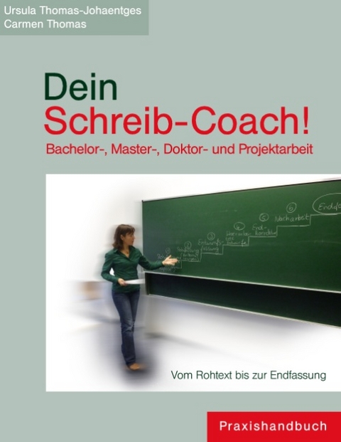 Dein Schreib-Coach! Bachelor-, Master-, Doktor- und Projektarbeit - Ursula Thomas-Johaentges, Carmen M. Thomas