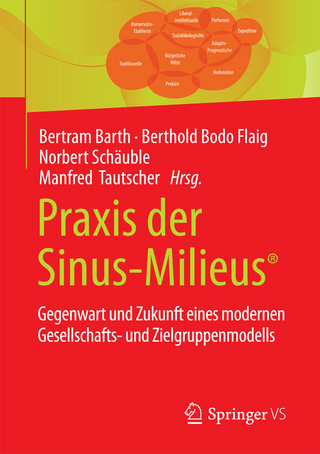 Praxis der Sinus-Milieus® - Bertram Barth; Berthold Bodo Flaig; Norbert Schäuble; Manfred Tautscher