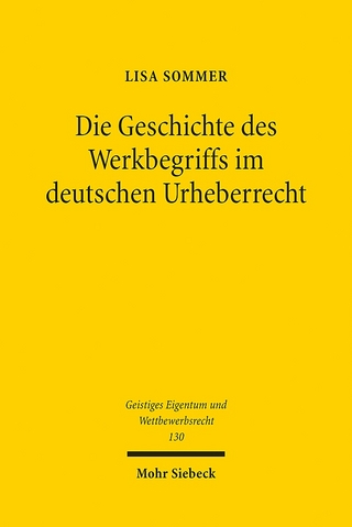 Die Geschichte des Werkbegriffs im deutschen Urheberrecht - Lisa Sommer
