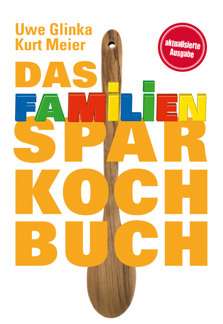 Das Familien-Sparkochbuch - Uwe Glinka, Kurt Meier