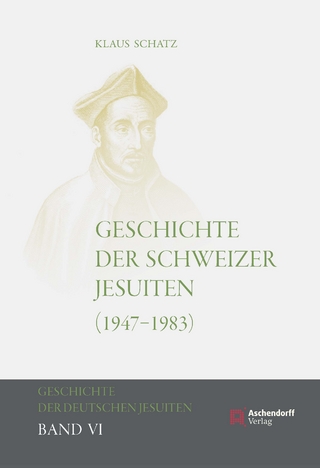 Geschichte der Schweizer Jesuiten 1947?1983 - Klaus Schatz