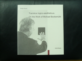 Tractatus logico-aestheticus. On the Work of Michael Bockemühl - Philip Kovce