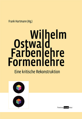 Wilhelm Ostwald. Farbenlehre Formenlehre - Frank Hartmann