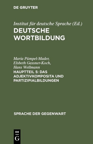 Deutsche Wortbildung / Das Adjektivkomposita und Partizipialbildungen - Maria Pümpel-Mader; Elsbeth Gassner-Koch; Hans Wellmann