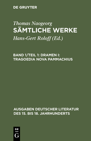 Thomas Naogeorg: Sämtliche Werke / Dramen I: Tragoedia nova Pammachius - Hans-Gert Roloff; Hans-Gert Roloff
