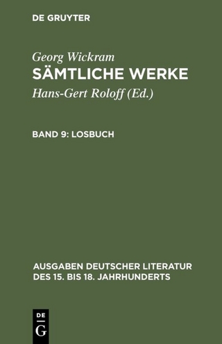 Georg Wickram: Sämtliche Werke / Losbuch - Hans-Gert Roloff; Georg Wickram