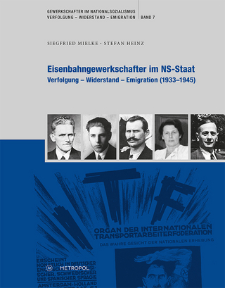 Eisenbahngewerkschafter im NS-Staat - Siegfried Mielke; Stefan Heinz