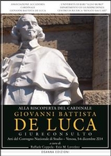 Alla riscoperta del Cardinale Giovanni Battista De Luca - Autori Vari