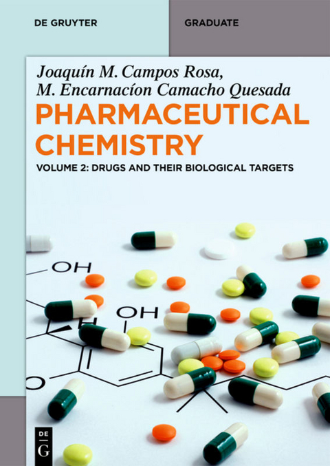 Joaquín M. Campos Rosa; M. Encarnación Camacho Quesada: Pharmaceutical Chemistry / Drugs and Their Biological Targets - Joaquín M. Campos Rosa, M. Encarnación Camacho Quesada