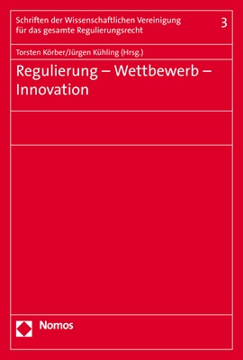 Regulierung - Wettbewerb - Innovation - 