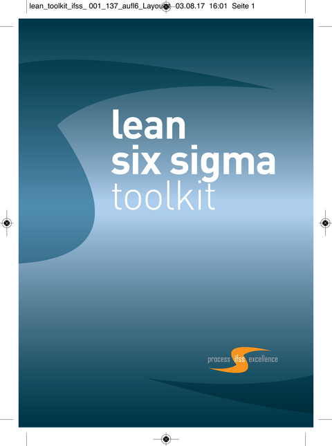 lean six sigma toolkit - Suzanne Birkmayer, Robert Dannenmaier, Sabine Matlasek, Thomas Pirker-Krassnig, Wolfgang Weibert