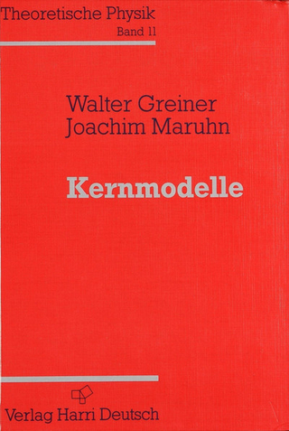 Kernmodelle - Walter Greiner; Joachim Maruhn