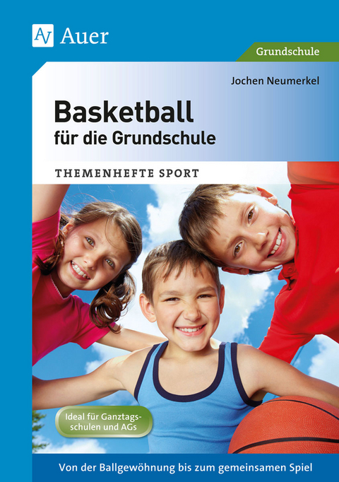 Basketball für die Grundschule - Jochen Neumerkel