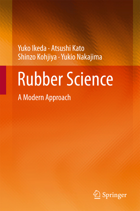 Rubber Science - Yuko Ikeda, Atsushi Kato, Shinzo Kohjiya, Yukio Nakajima