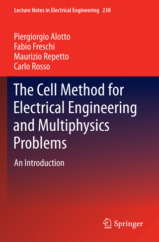 The Cell Method for Electrical Engineering and Multiphysics Problems - Piergiorgio Alotto; Fabio Freschi; Maurizio Repetto; Carlo Rosso