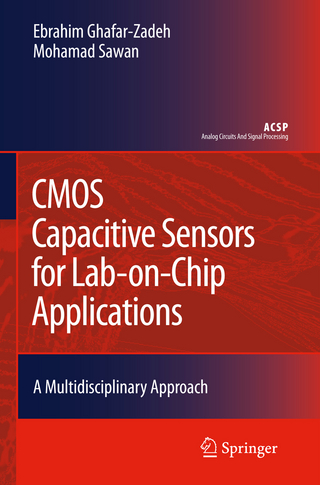 CMOS Capacitive Sensors for Lab-on-Chip Applications - Ebrahim Ghafar-Zadeh; Mohamad Sawan