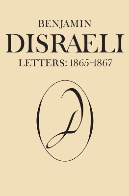 Benjamin Disraeli Letters - Michael W. Pharand; Ellen L. Hawman; Mary S. Millar; Sandra Den Otter; M.G. Wiebe