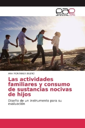 Las actividades familiares y consumo de sustancias nocivas de hijos - ANA MONTANER BUENO