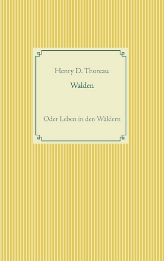 Walden oder Leben in den Wäldern - Henry D. Thoreau
