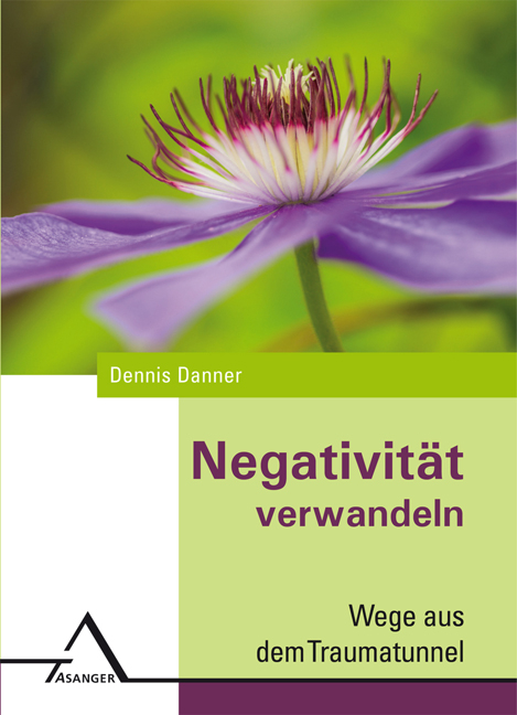 Negativität verwandeln - Dennis Danner