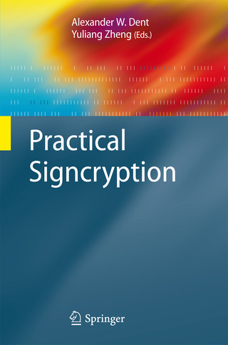 Practical Signcryption - Alexander W. Dent; Yuliang Zheng
