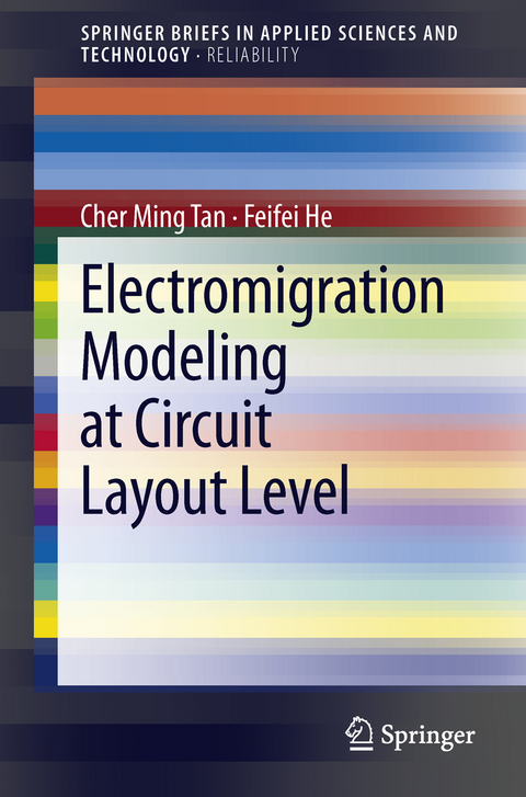 Electromigration Modeling at Circuit Layout Level - Cher Ming Tan, Feifei He