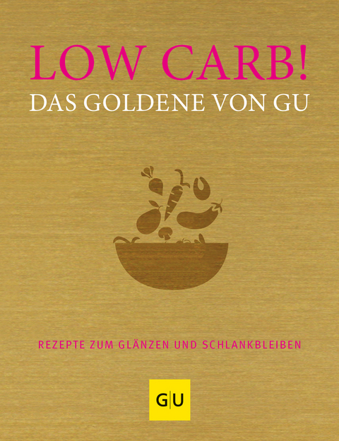 Low Carb! Das Goldene von GU - 