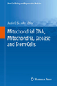 Mitochondrial DNA, Mitochondria, Disease and Stem Cells - Justin C. St. John