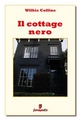 Il cottage nero - Wilkie Collins,Paolo Scarra (traduttore)