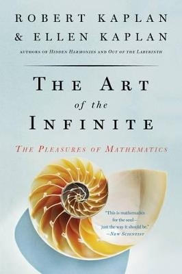 The Art of the Infinite - Robert Kaplan, Ellen Kaplan