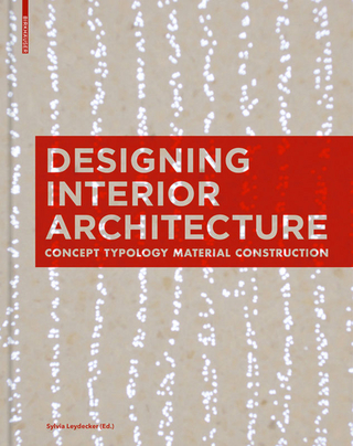 Designing Interior Architecture - Sylvia Leydecker