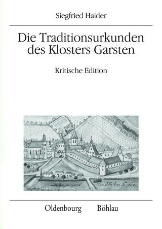 Die Traditionsurkunden des Klosters Garsten - Siegfried Haider