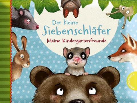 Der kleine Siebenschläfer: Meine Kindergartenfreunde - Sabine Bohlmann