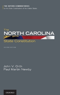 The North Carolina State Constitution - Professor John V. Orth; Paul M. Newby