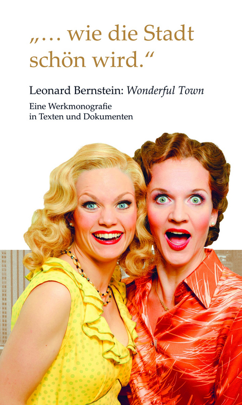 "...wie die Stadt schön wird." Leonard Bernstein: Wonderful Town - 