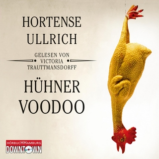 Hühner-Voodoo - Hortense Ullrich; Victoria Trauttmansdorff