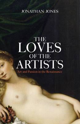 The Loves of the Artists - Jonathan Jones