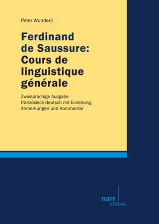 Ferdinand de Saussure: Cours de linguistique générale - Peter Wunderli