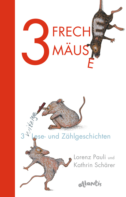 3 freche Mäuse – 3 witzige Lese- und Zählgeschichten - Lorenz Pauli