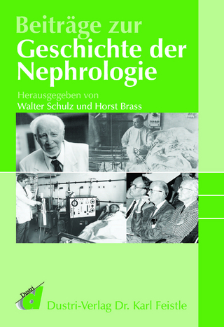 Beiträge zur Geschichte der Nephrologie - Walter Schulz; Horst Brass