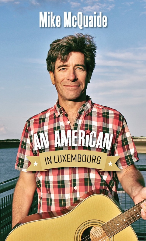 An American in Luxembourg - Mike McQuaide