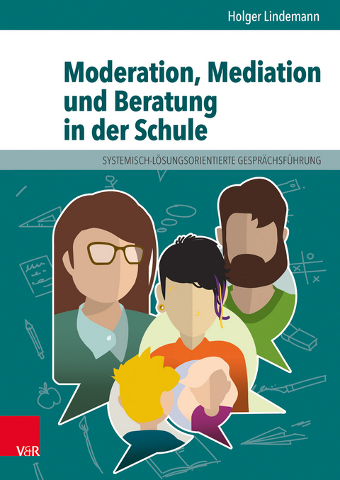 Moderation, Mediation und Beratung in der Schule - Holger Lindemann