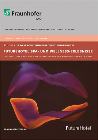 FutureHotel Spa- und Wellness-Erlebnisse. - Vanessa Borkmann; Stefan Rief; Stefan Strunck; Vanessa Borkmann
