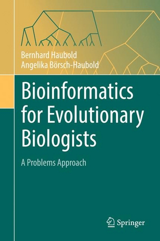Bioinformatics for Evolutionary Biologists - Bernhard Haubold; Angelika Börsch-Haubold