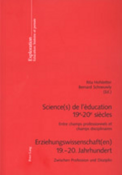 Science(s) de l’éducation 19e –20e siècles / Erziehungswissenschaft(en) 19.–20. Jahrhundert - 
