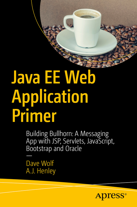 Java EE Web Application Primer - Dave Wolf, A.J. Henley
