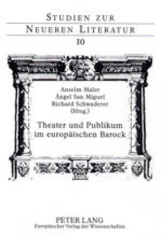 Theater und Publikum im europäischen Barock - Richard Schwaderer; Anselm Maler; Ángel San Miguel