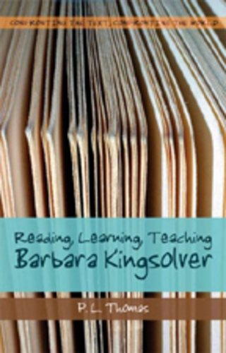 Reading, Learning, Teaching Barbara Kingsolver - P. L. Thomas